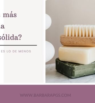 Beneficios ambientales del cosmética sólida sostenible como parte de la cosmética consciente